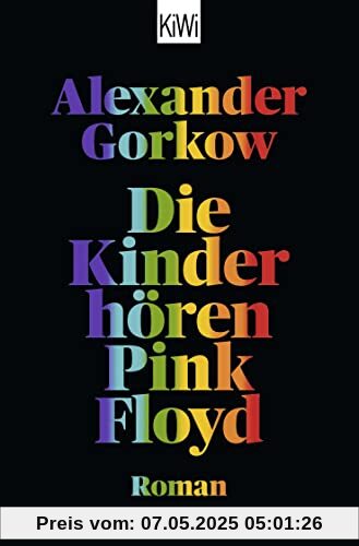 Die Kinder hören Pink Floyd: Roman