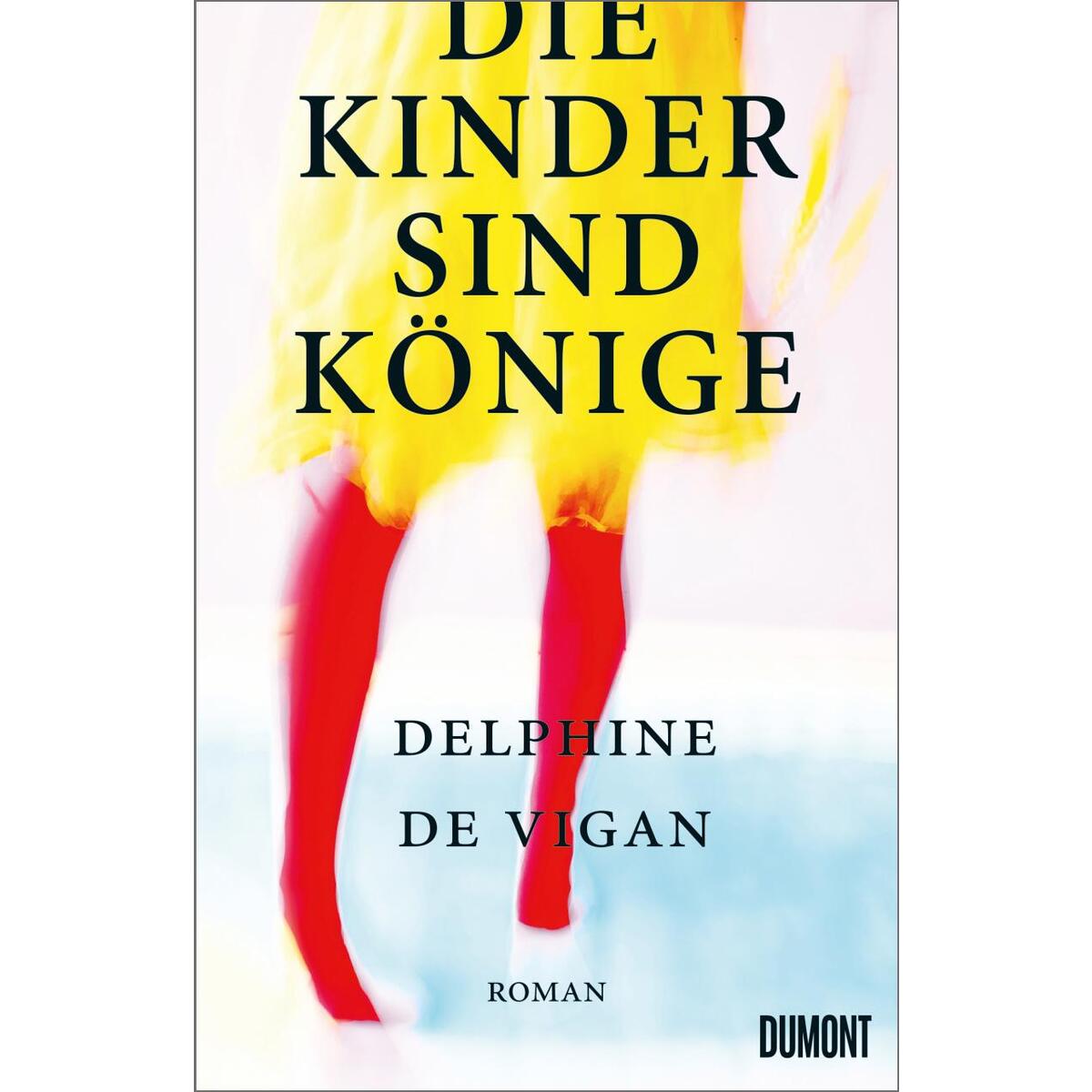 Die Kinder sind Könige von DuMont Buchverlag GmbH