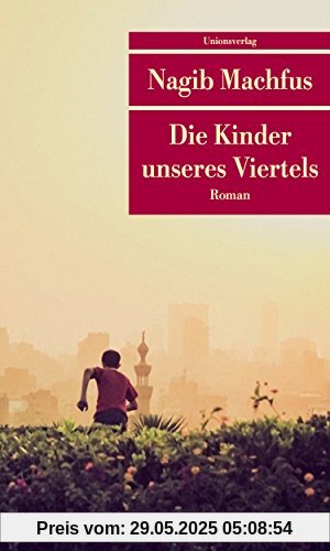 Die Kinder unseres Viertels: Roman (Unionsverlag Taschenbücher)