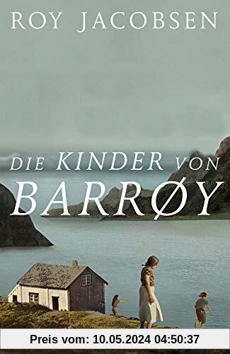 Die Kinder von Barrøy: Roman