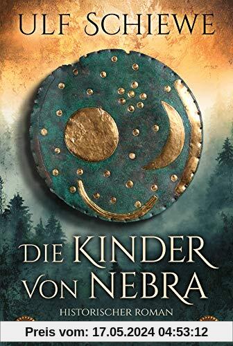 Die Kinder von Nebra: Historischer Roman
