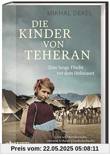 Die Kinder von Teheran. Eine lange Flucht vor dem Holocaust. Durch die Sowjetunion über den Iran nach Israel – wie jüdische Kinder aus Polen im 2. Weltkrieg dem Naziregime entkamen. Die Kinder von Teheran. Eine lange Flucht vor dem Holocaust. Durch die Sowjetunion über den Iran nach Israel – wie jüdische Kinder aus Polen im 2. Weltkrieg dem Naziregime entkamen.