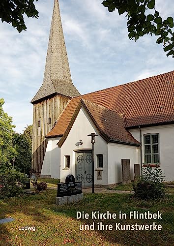 Die Kirche in Flintbek und ihre Kunstwerke von Steve-Holger Ludwig