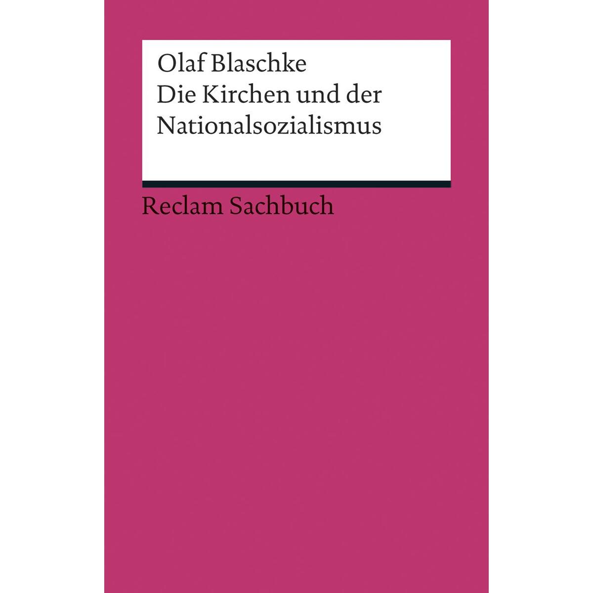 Die Kirchen und der Nationalsozialismus Die Kirchen und der Nationalsozialismus von Reclam Philipp Jun.