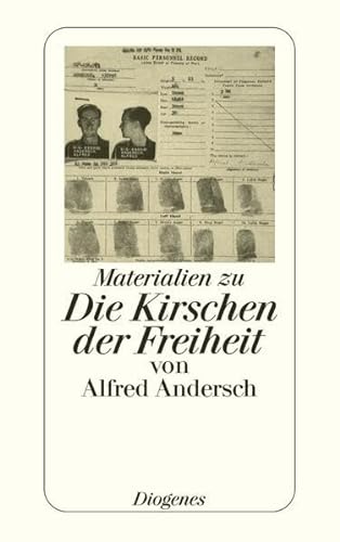 Die Kirschen der Freiheit von Alfred Andersch. Materialien zu einem Buch und seiner Geschichte von Diogenes Verlag
