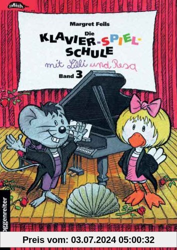 Die Klavier-Spiel-Schule. Klavierspielschule mit Lilli & Resa für Kinder ab dem Grundschulalter: Klavier-Spiel-Schule, Bd.3