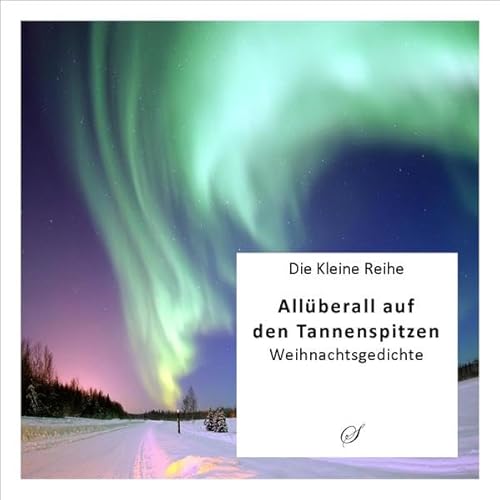 Die Kleine Reihe Bd. 14: Allüberall auf den Tannenspitzen: Weihnachtsgedichte