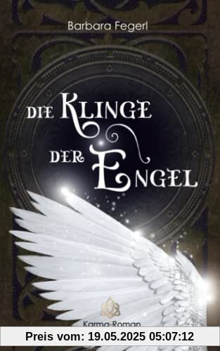 Die Klinge der Engel: Karma-Roman