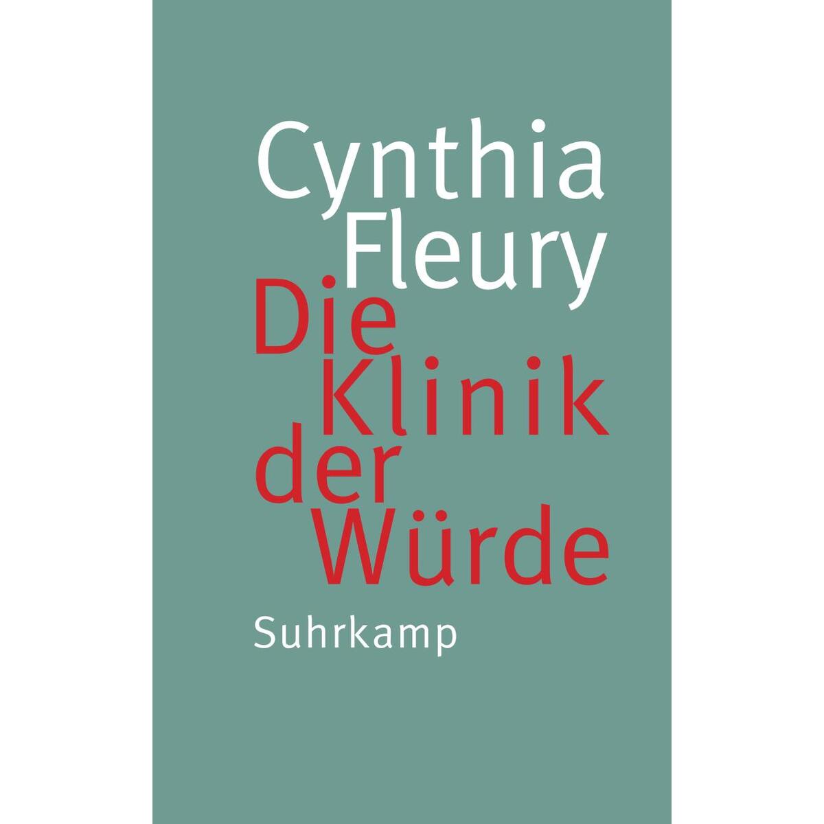 Die Klinik der Würde Die Klinik der Würde von Suhrkamp Verlag