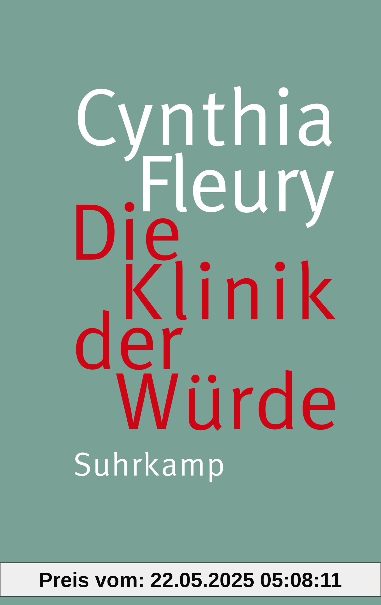 Die Klinik der Würde: Eine Streitschrift gegen die neue Würdelosigkeit in unserer Gesellschaft