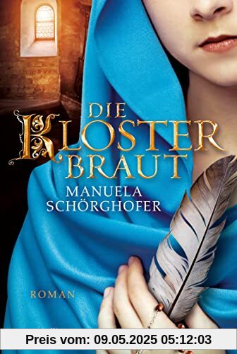 Die Klosterbraut: Historischer Liebesroman