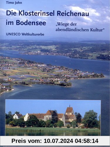 Die Klosterinsel Reichenau im Bodensee. Wiege der abendländischen Kultur