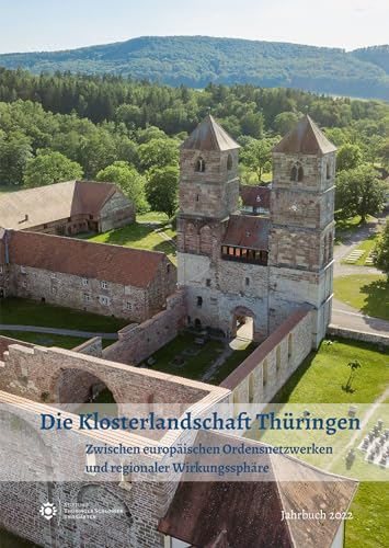 Die Klosterlandschaft Thüringen: Zwischen europäischen Ordensnetzwerken und regionaler Wirkungssphäre (Jahrbuch der Stiftung Thüringer Schlösser und Gärten 2022) von Michael Imhof Verlag GmbH & Co. KG