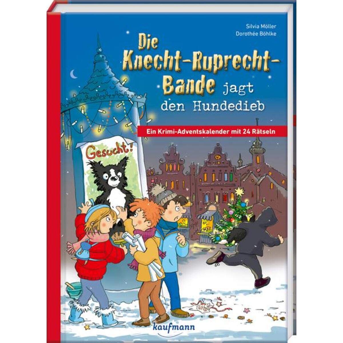 Die Knecht-Ruprecht-Bande jagt den Hundedieb Die Knecht-Ruprecht-Bande jagt den Hundedieb von Kaufmann Ernst Vlg GmbH