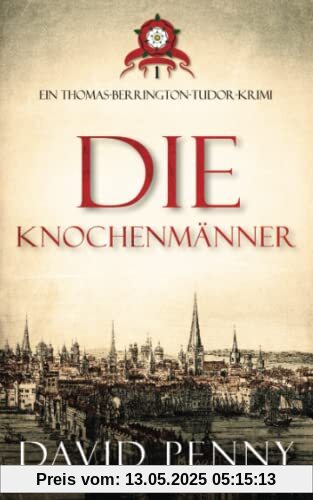 Die Knochenmänner (Thomas Berrington Historischer Kriminalroman, Band 10)
