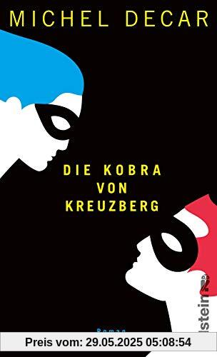 Die Kobra von Kreuzberg: Roman Die Kobra von Kreuzberg: Roman