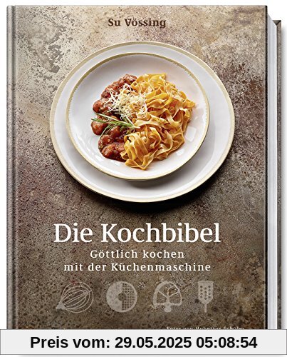 Die Kochbibel - Göttlich kochen mit der Küchenmaschine