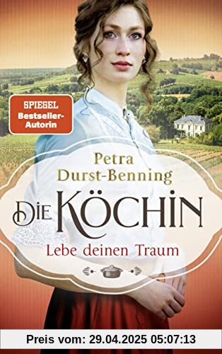 Die Köchin - Lebe deinen Traum: Roman (Die Köchinnen-Reihe, Band 1)