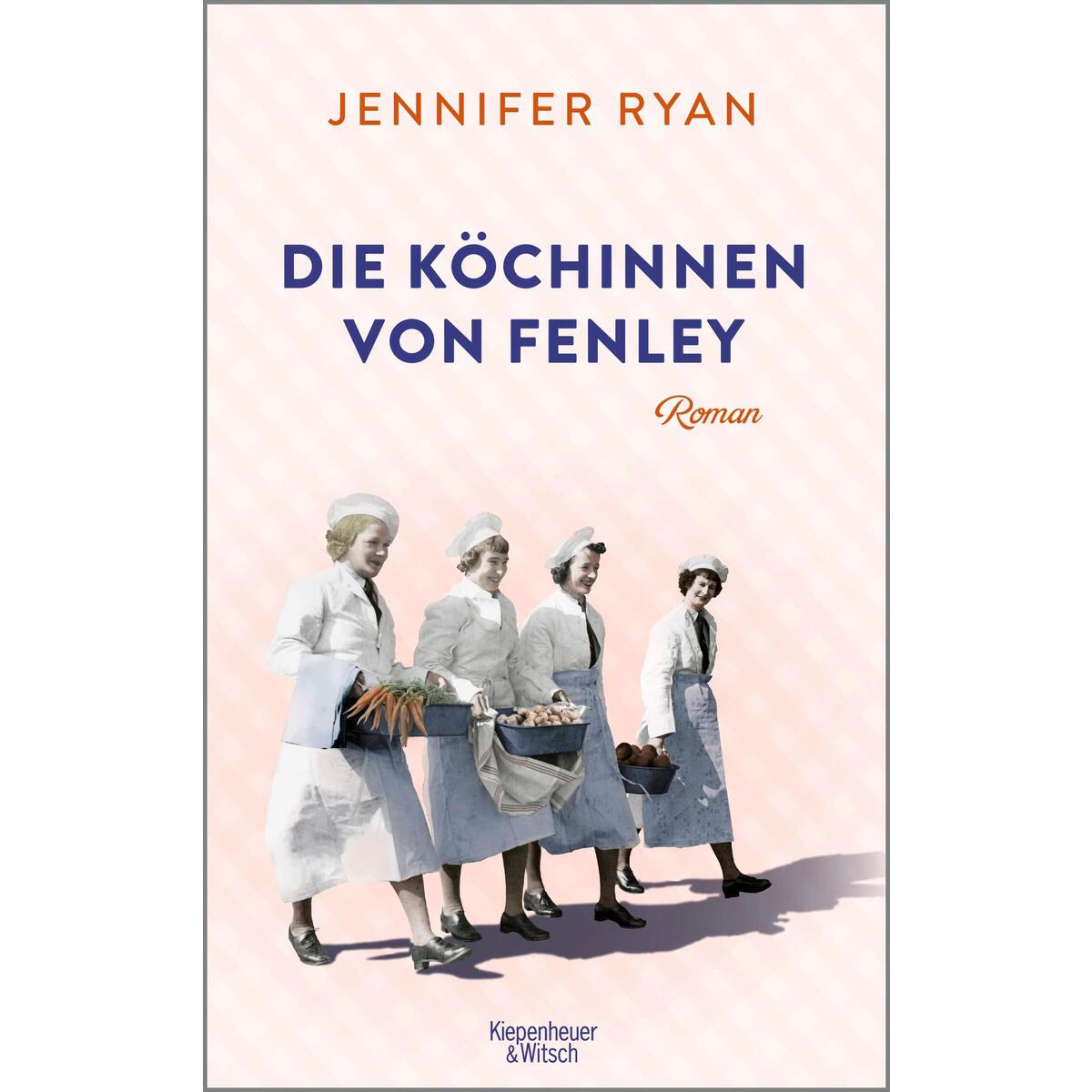 Die Köchinnen von Fenley Die Köchinnen von Fenley von Kiepenheuer & Witsch GmbH