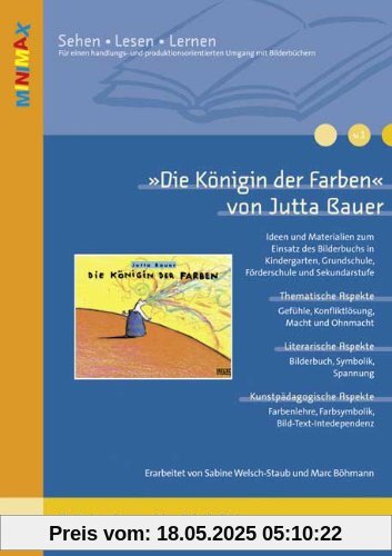 »Die Königin der Farben« von Jutta Bauer: Ideen und Materialien zum Einsatz des Bilderbuchs in Kindergarten, Grundschule, Förderschule und ... (Beltz Praxis / Lesen - Verstehen - Lernen)