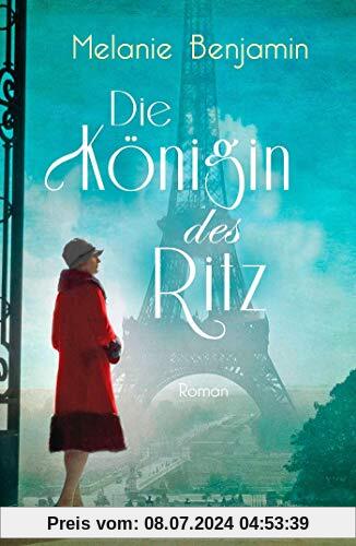 Die Königin des Ritz: Roman. Die dramatische und wahre Geschichte eines Hotelier-Ehepaars über das Pariser Luxus-Hotel während der deutschen Besatzung
