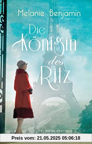 Die Königin des Ritz: Roman. Die dramatische und wahre Geschichte eines Hotelier-Ehepaars über das Pariser Luxus-Hotel während der deutschen Besatzung Die Königin des Ritz: Roman. Die dramatische und wahre Geschichte eines Hotelier-Ehepaars über das Pariser Luxus-Hotel während der deutschen Besatzung