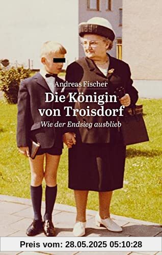 Die Königin von Troisdorf: Wie der Endsieg ausblieb Die Königin von Troisdorf: Wie der Endsieg ausblieb