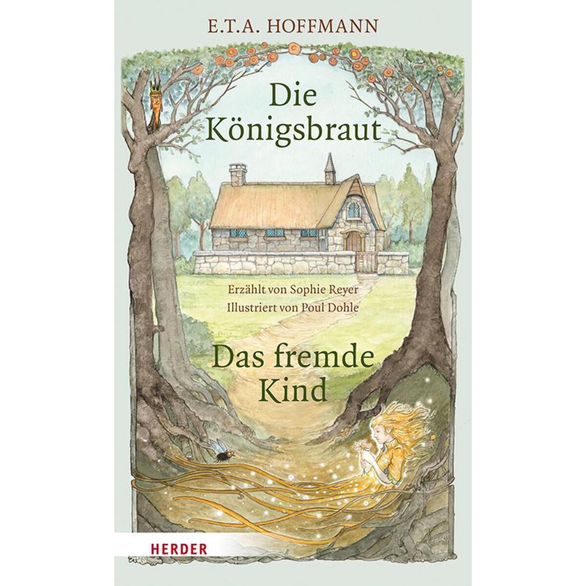 Die Königsbraut und Das fremde Kind Die Königsbraut und Das fremde Kind von Herder Verlag GmbH