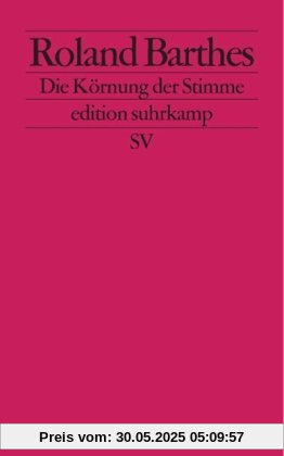 Die Körnung der Stimme: Interviews 1962-1980 (edition suhrkamp)