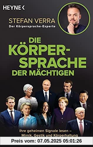 Die Körpersprache der Mächtigen: Ihre geheimen Signale lesen – Mimik, Gestik und Körperhaltung entschlüsseln und verstehen - Mit Tipps für den persönlichen Erfolg