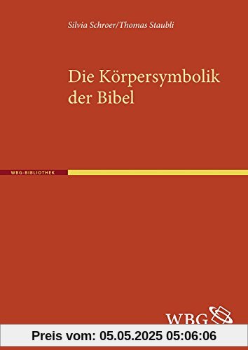 Die Körpersymbolik der Bibel Die Körpersymbolik der Bibel