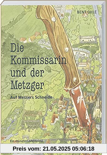 Die Kommissarin und der Metzger - Auf Messers Schneide: Ein münsterLANDkrimi. Spannend und unterhaltsam: ein sympathisch-exzentrisches Duo ermittelt im Münsterland. Regionalkrimi.