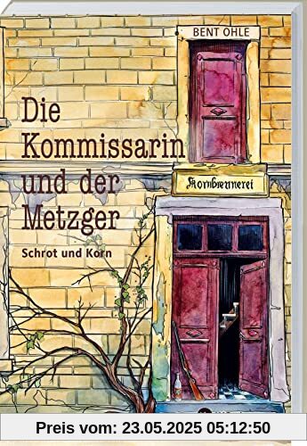 Die Kommissarin und der Metzger - Schrot und Korn: Ein münsterLANDkrimi. Band 2 der unterhaltsamen Krimireihe mit Schauplatz Münsterland. ... und der Metzger: Ein münsterLANDkrimi)