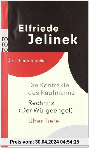 Die Kontrakte des Kaufmanns. Rechnitz (Der Würgeengel). Über Tiere: Drei Theaterstücke