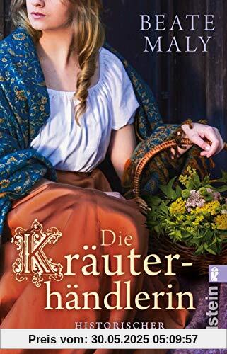 Die Kräuterhändlerin: Historischer Roman Die Kräuterhändlerin: Historischer Roman