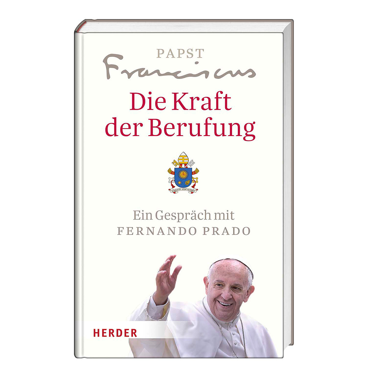 Die Kraft der Berufung von Herder Verlag GmbH