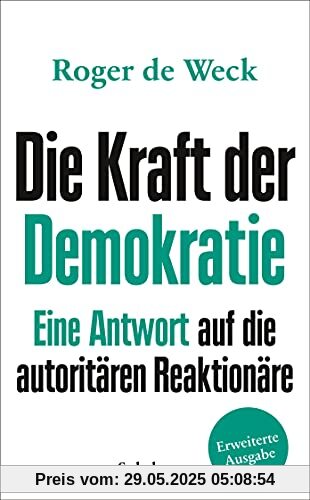 Die Kraft der Demokratie: Eine Antwort auf die autoritären Reaktionäre (suhrkamp taschenbuch)