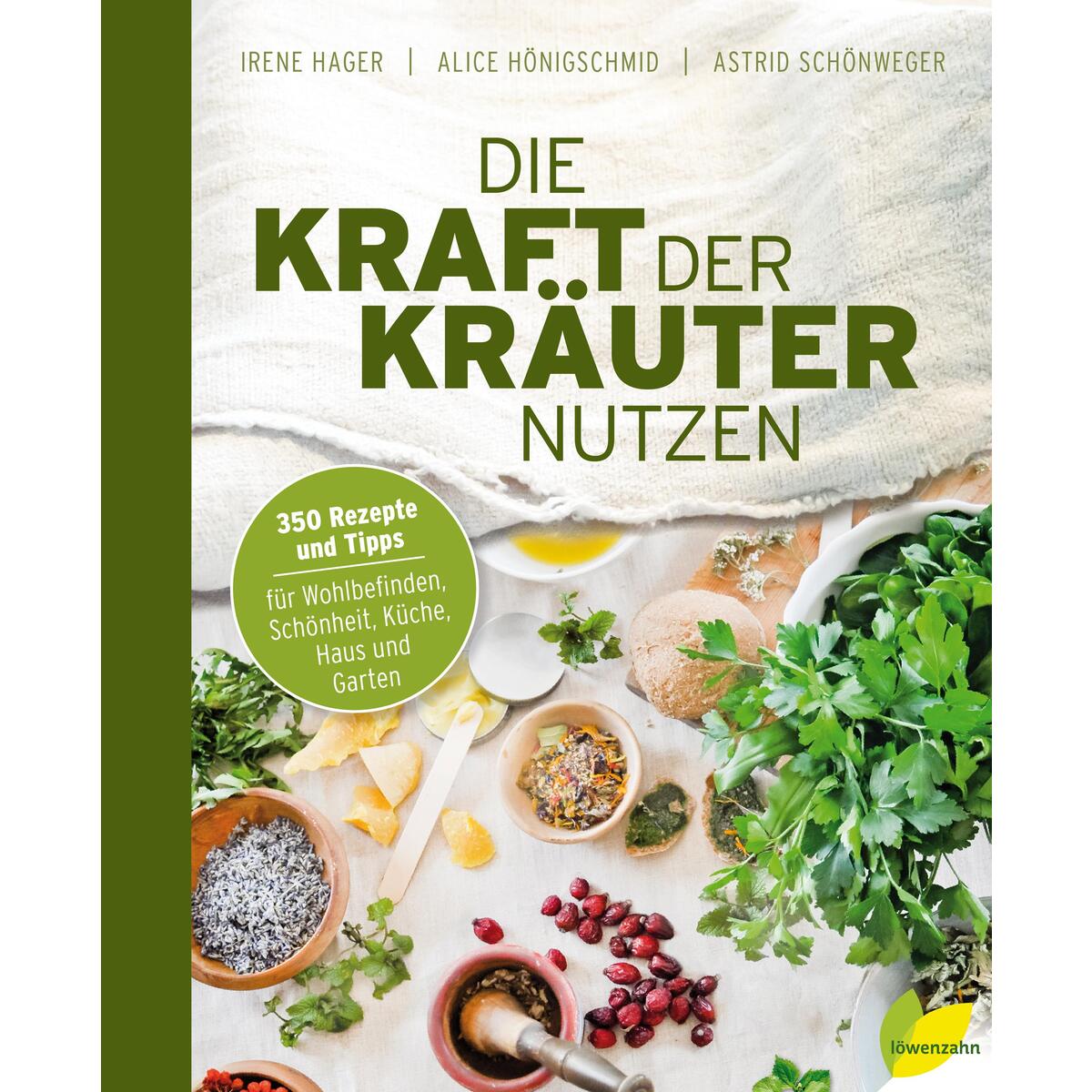 Die Kraft der Kräuter nutzen Die Kraft der Kräuter nutzen von Edition Loewenzahn