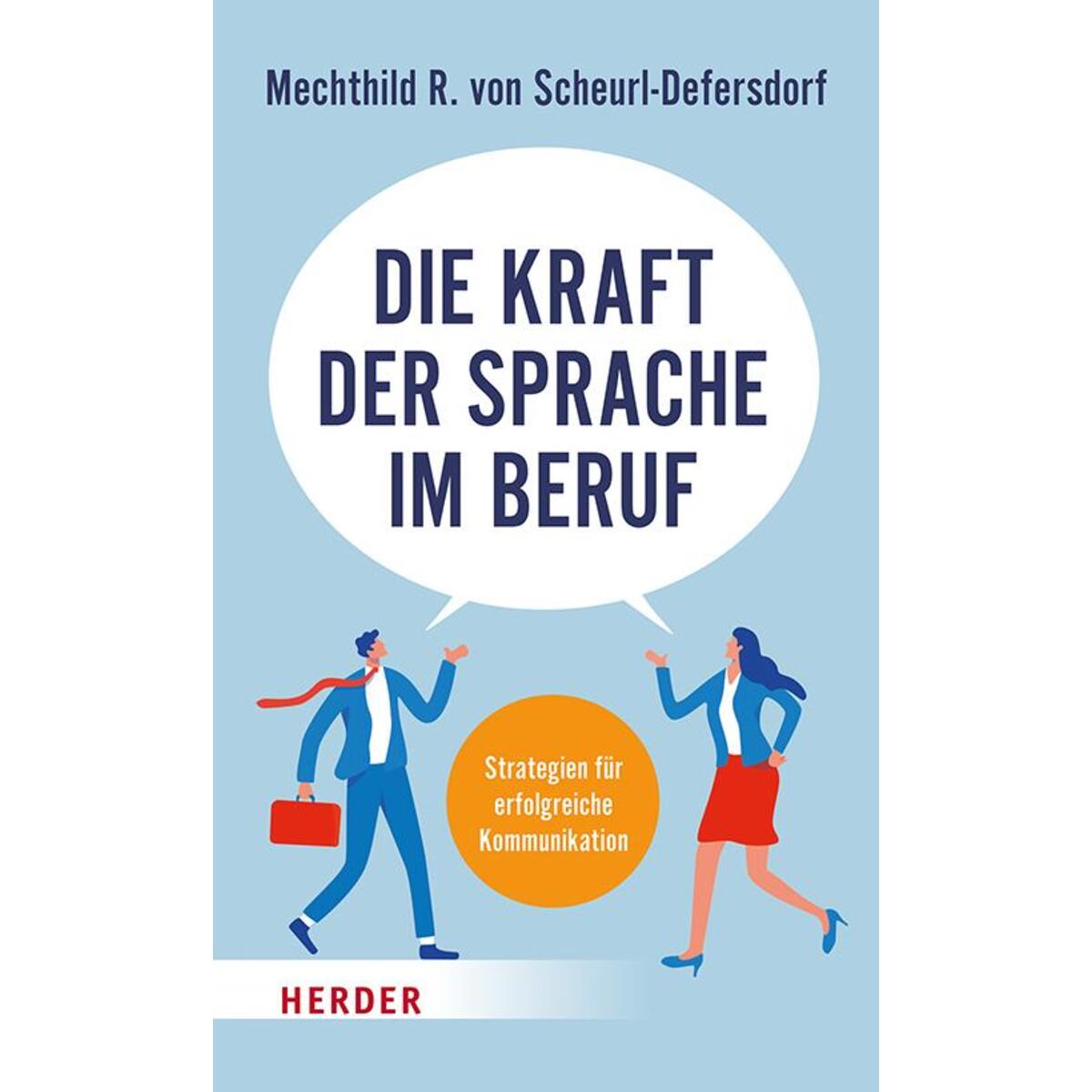 Die Kraft der Sprache im Beruf Die Kraft der Sprache im Beruf von Herder Verlag GmbH