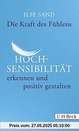 Die Kraft des Fühlens: Hochsensibilität erkennen und positiv gestalten