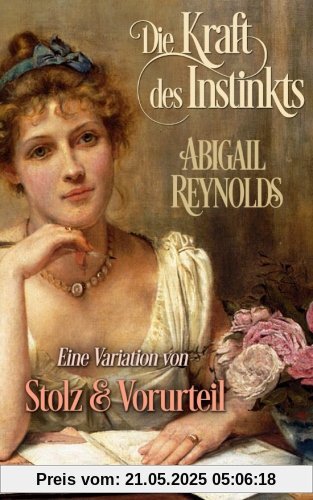 Die Kraft des Instinkts: Eine Variation von Stolz & Vorurteil