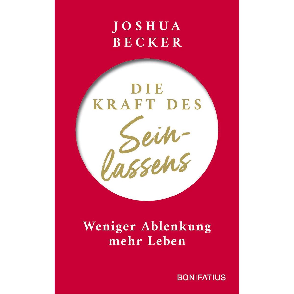 Die Kraft des Seinlassens Die Kraft des Seinlassens von Bonifatius GmbH