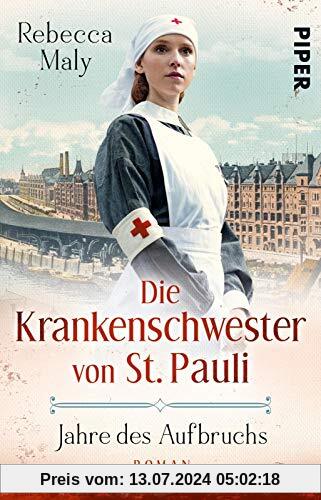 Die Krankenschwester von St. Pauli – Jahre des Aufbruchs: Roman (Die St. Pauli-Reihe, Band 3)