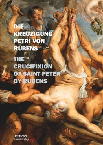 Die Kreuzigung Petri von Rubens: The Crucifixion of Saint Peter by Rubens (Arbeitshefte der rheinischen Denkmalpflege) von Deutscher Kunstverlag (DKV)