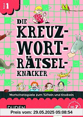 Die Kreuzworträtselknacker - ab 7 Jahren (1): Wortschatzspiele zum Tüfteln und Knobeln