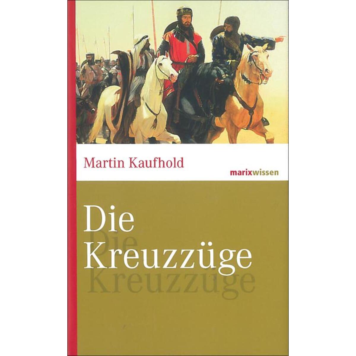 Die Kreuzzüge Die Kreuzzüge von Marix Verlag