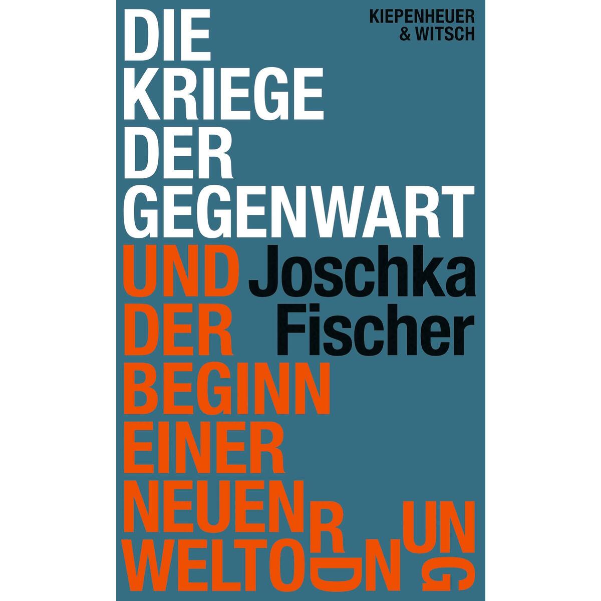 Die Kriege der Gegenwart und der Beginn einer neuen Weltordnung Die Kriege der Gegenwart und der Beginn einer neuen Weltordnung von Kiepenheuer & Witsch GmbH