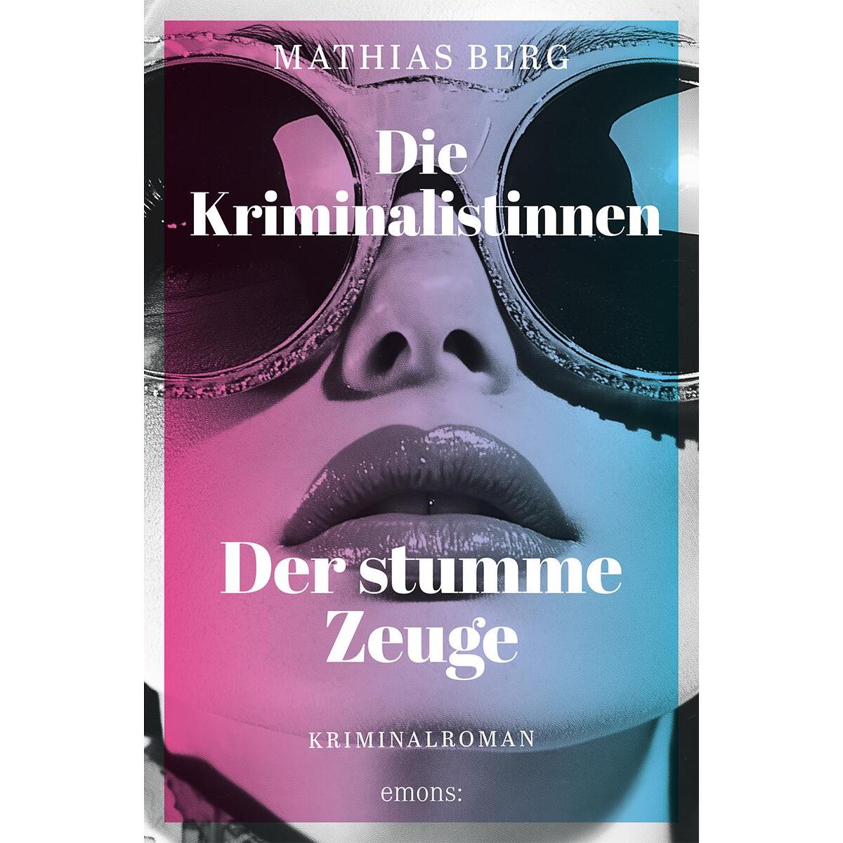 Die Kriminalistinnen. Der stumme Zeuge von Emons Verlag