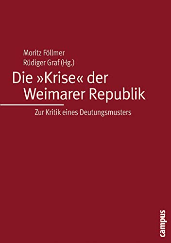 Die »Krise« der Weimarer Republik: Zur Kritik eines Deutungsmusters