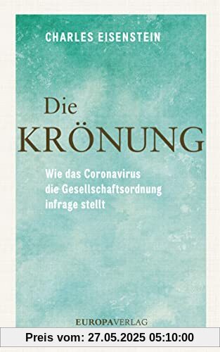 Die Krönung: Wie das Coronavirus die Gesellschaftsordnung infrage stellt